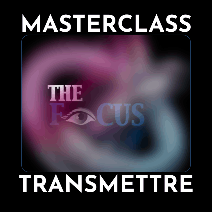 The Focus - Les Masterclass Secrets de Femmes